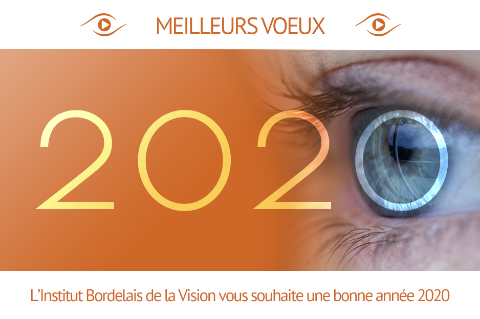 Meilleurs voeux 2020 de l'Institut Bordelais de la Vision